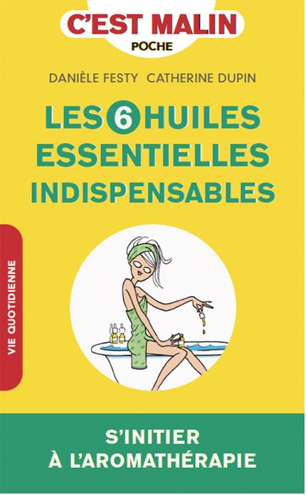 Emprunter Les 6 huiles essentielles indispensables livre