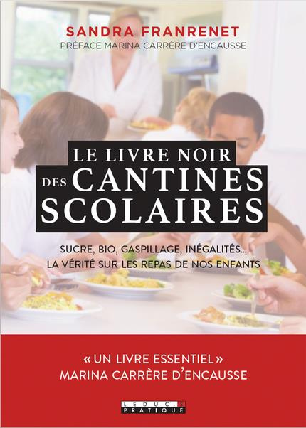 Emprunter Le livre noir des cantines scolaires. Sucre, bio, gaspillage, inégalités. La vérité sur les repas de livre