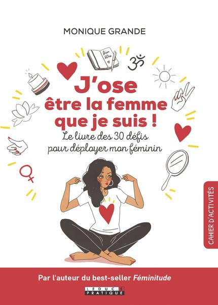 Emprunter J'ose être la femme que je suis ! 90 pratiques pour déployer mon féminin livre