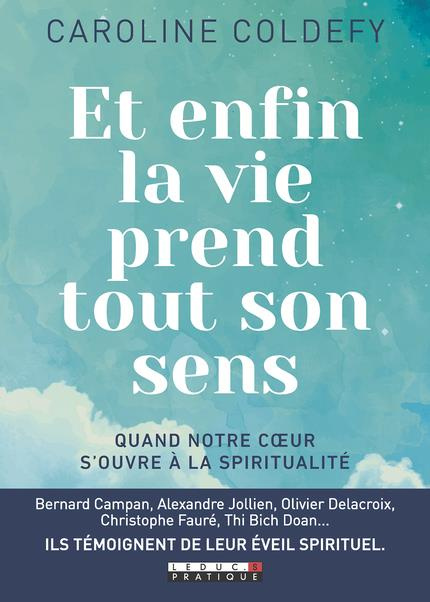 Emprunter Et enfin la vie prend tout son sens. Itinéraire d'un éveil à la spiritualité livre