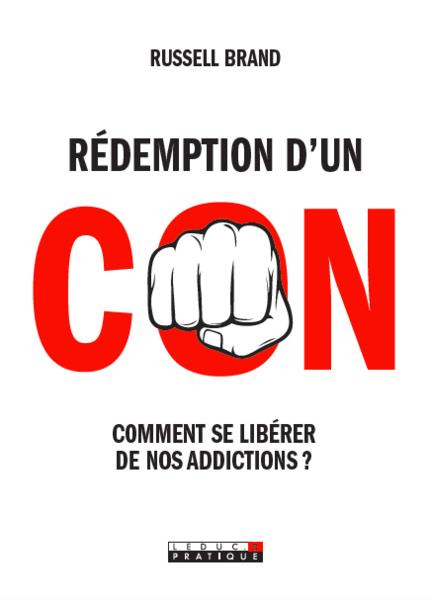 Emprunter Rédemption d'un con. Comment se libérer de nos addictions ? livre