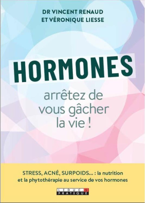 Emprunter Hormones, arrêtez de vous gâcher la vie ! livre