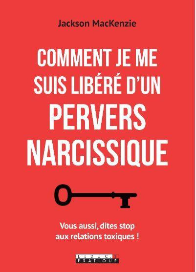 Emprunter Comment je me suis libéré d'un pervers narcissique. Vous aussi, dites stop aux relations toxiques ! livre