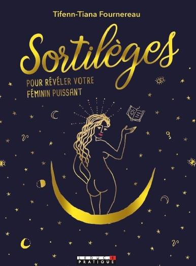 Emprunter Sortilèges pour révéler votre féminin puissant livre
