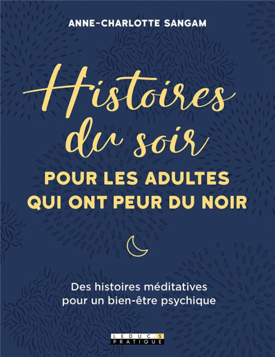Emprunter Histoires du soir pour les adultes qui ont peur du noir. Des histoires méditatives pour le bien-être livre