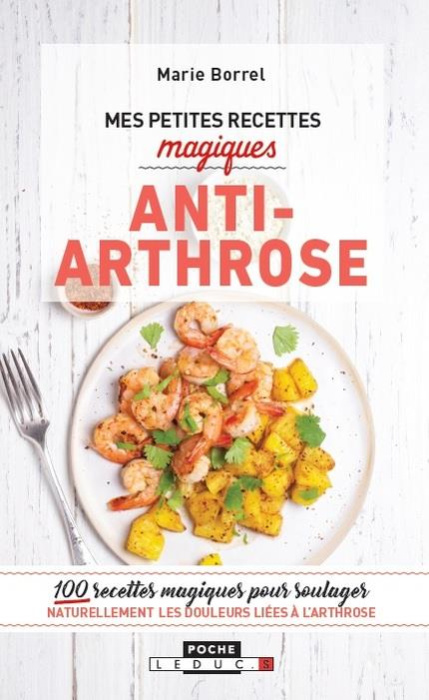 Emprunter Mes petites recettes magiques anti-arthrose. 100 recettes magiques pour soulager naturellement les d livre
