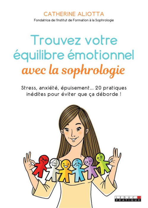 Emprunter Trouvez votre équilibre émotionnel avec la sophrologie. Stress, anxiété, épuisement... 20 pratiques livre