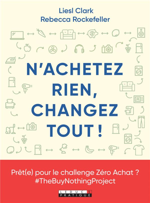 Emprunter N'achetez rien, changez tout ! livre