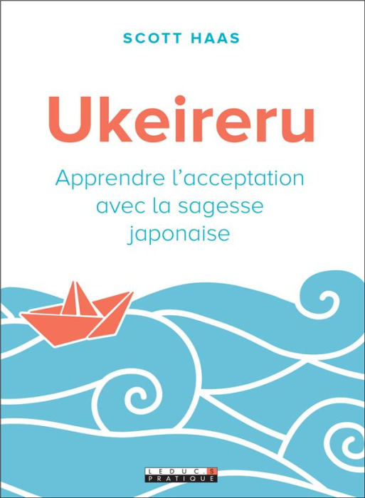 Emprunter Ukeireru. Apprendre l'acceptation avec la sagesse japonaise livre