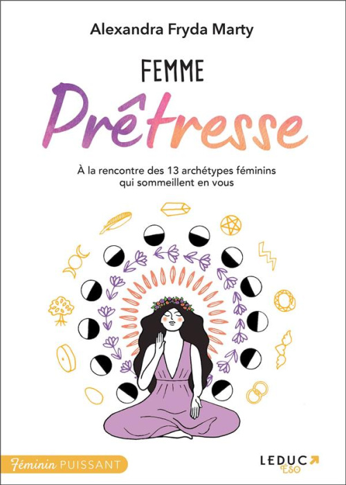 Emprunter Femme prêtresse. A la rencontre des 13 archétypes féminins qui sommeillent en vous livre