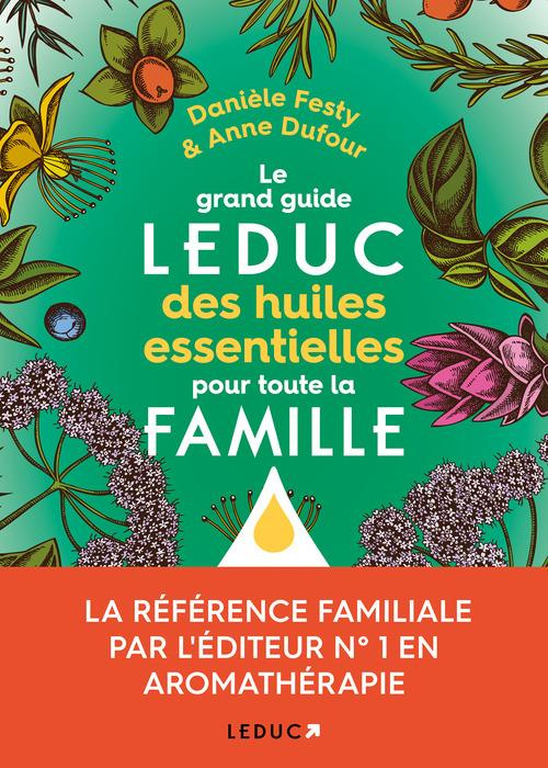 Emprunter Le guide Leduc des huiles essentielles pour toute la famille livre