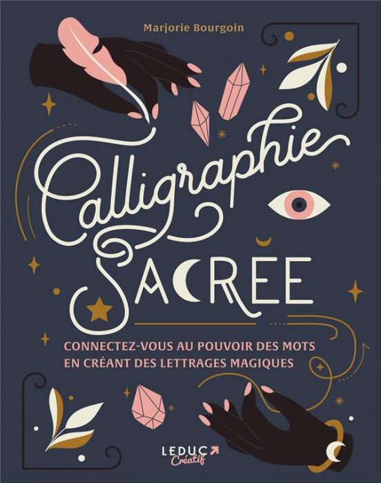 Emprunter Calligraphie sacrée. Connectez-vous au pouvoir des mots en créant des lettrages magiques livre