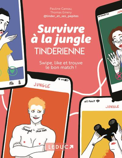 Emprunter Survivre à la jungle Tinderienne. Swipe, like et trouve le bon match ! livre