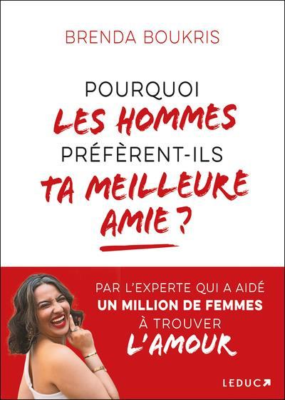 Emprunter Pourquoi les hommes préfèrent-ils ta meilleure amie ? livre