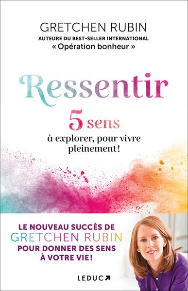 Emprunter Ressentir. 5 sens à explorer, pour vivre pleinement ! livre