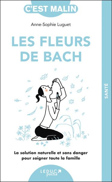 Emprunter Les fleurs de Bach. La solution naturelle et sans danger pour soigner toute la famille livre