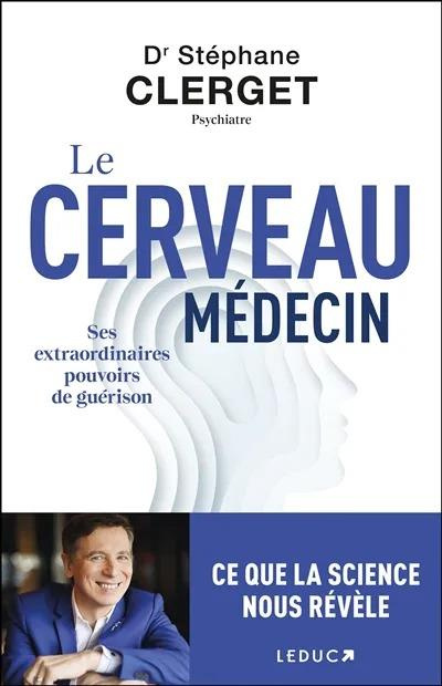 Emprunter Le cerveau médecin. Ses extraordinaires pouvoirs de guérison livre