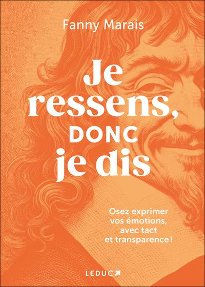 Emprunter Je ressens, donc je dis. Osez exprimer vos émotions, avec tact et transparence ! livre