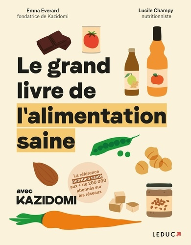 Emprunter Le grand livre de l'alimentation saine. Avec Kazidomi livre