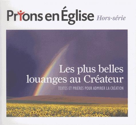 Emprunter Prions en Eglise Hors-série : Les plus belles louanges au Créateur. Textes et prières pour admirer l livre