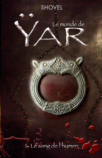 Emprunter Le monde de Yar Tome 1 : Le sang de l'hymen livre