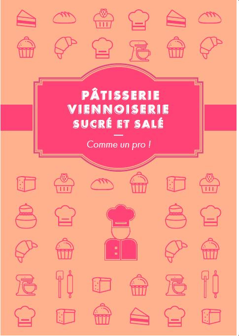 Emprunter Pâtisserie, viennoiserie comme un pro ! Recettes sucrées et salées livre