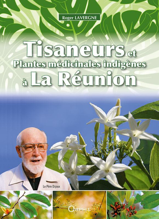 Emprunter Tisaneurs et plantes médicinales indigènes à La Réunion livre