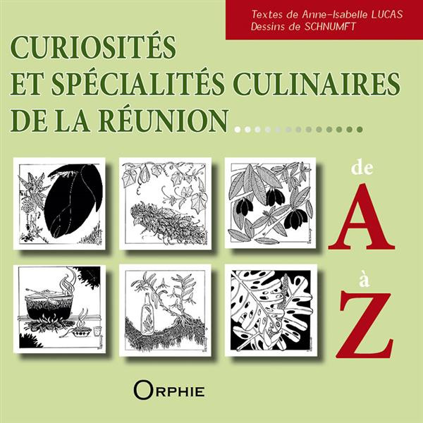 Emprunter Curiosités et spécialités culinaires de La Réunion de A à Z livre