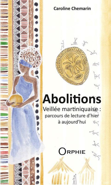 Emprunter Abolitions. Veillée martiniquaise : parcours de lecture d'hier et d'aujourd'hui livre