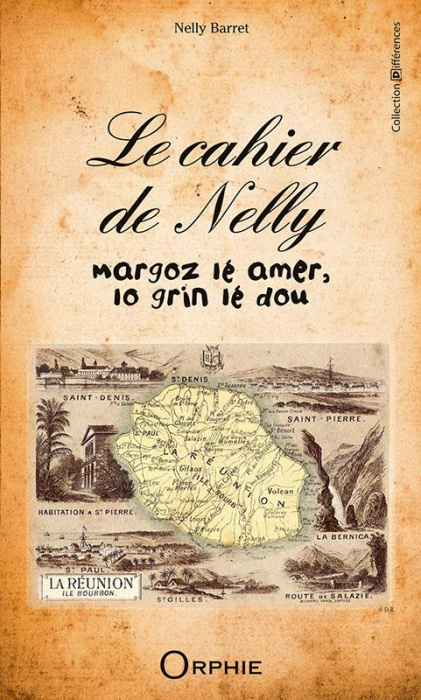 Emprunter Le cahier de Nelly. Margoz lé amer, lo grin lé dou livre