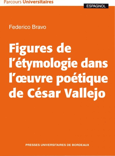 Emprunter Figures de l'étymologie dans l'oeuvre poétique de César Vallejo. Textes en français et en espagnol livre
