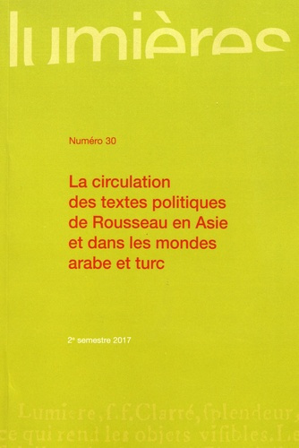 Emprunter Lumières N° 30, 2nd semestre 2017 : La circulation des textes politiques de Rousseau en Asie et dans livre