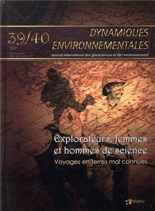 Emprunter Dynamiques environnementales N° 39-40/2017 : Explorateurs, femmes et hommes de science. Voyages en t livre