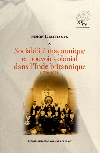 Emprunter Sociabilité maçonnique et pouvoir colonial dans l'Inde britannique (1730-1921) livre