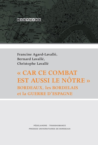 Emprunter Car ce combat est aussi le nôtre. Bordeaux, le Bordelais et la Guerre d'Espagne livre