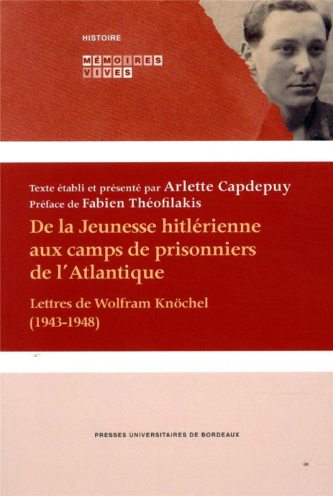 Emprunter De la Jeunesse hitlérienne aux camps de prisonniers de l'Atlantique. Lettres de Wolfram Knöchel (194 livre