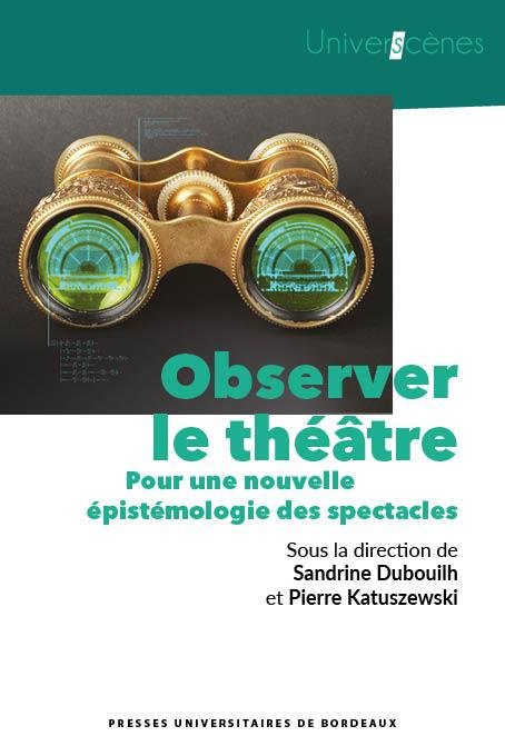 Emprunter Observer le théâtre. Pour une nouvelle épistémologie des spectacles livre