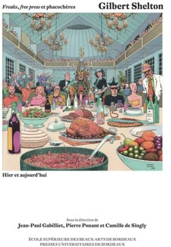 Emprunter Freaks, Free Press et phacochères. Gilbert Shelton hier et aujourd'hui livre