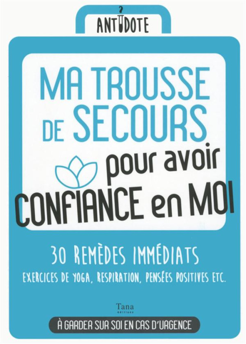 Emprunter Ma trousse de secours pour avoir confiance en moi. 30 remèdes immédiats livre