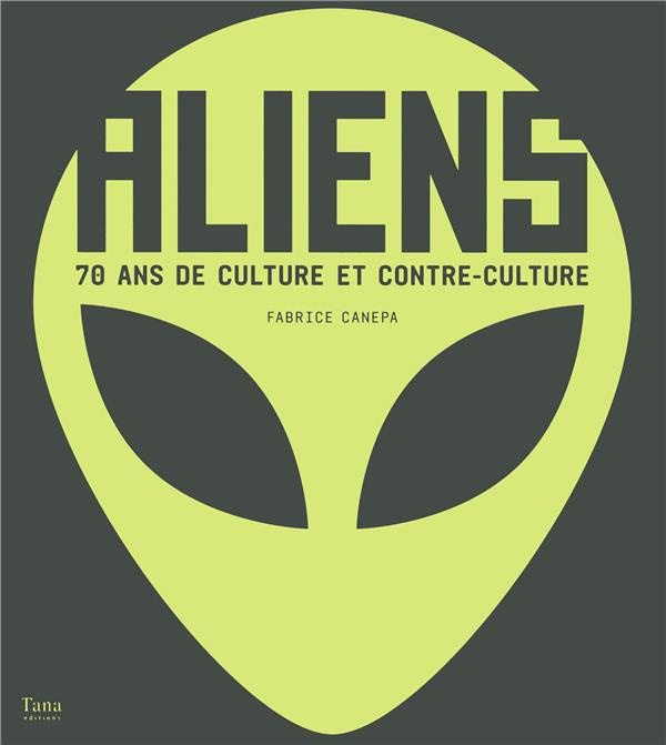 Emprunter Aliens. 70 ans de culture et de contre-culture livre