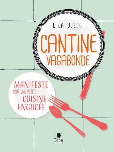 Emprunter Cantine vagabonde. Manifeste pour une petite cuisine engagée livre