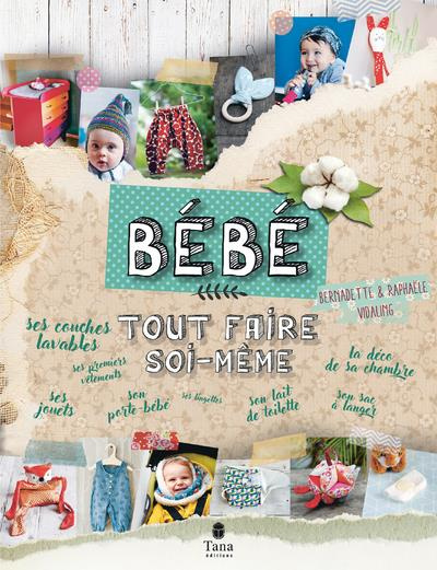 Emprunter Bébé - Tout faire soi-même livre