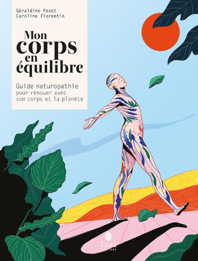 Emprunter Mon corps en équilibre. Guide de naturopathie pour renouer avec son corps et la planète livre