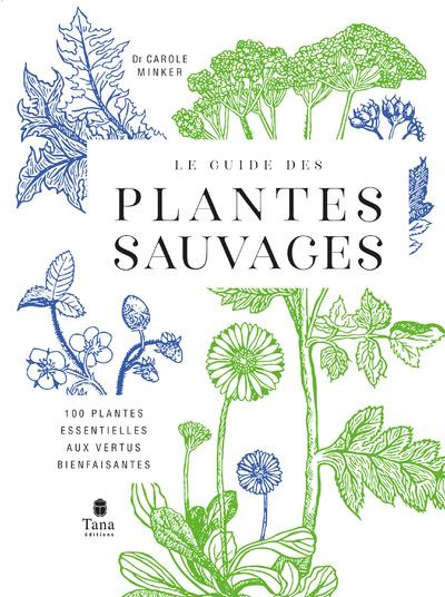 Emprunter Le guide des plantes sauvages. 100 plantes essentielles aux vertus bienfaisantes livre