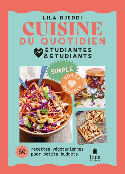 Emprunter Cuisine du quotidien pour étudiantes et étudiants. 60 recettes végétariennes pour petits budgets livre