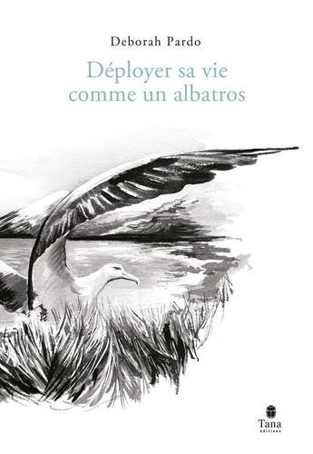 Emprunter Déployer sa vie comme un albatros livre