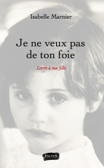 Emprunter Je ne veux pas de ton foie. Lettre à ma fille livre