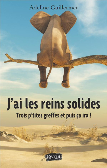 Emprunter J'ai les reins solides. Trois p'tites greffes et puis ça ira ! livre