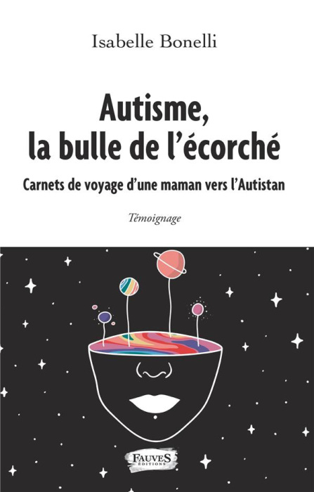 Emprunter Autisme, la bulle de l'écorché. Carnets de voyage d'une maman vers l'Autistan livre