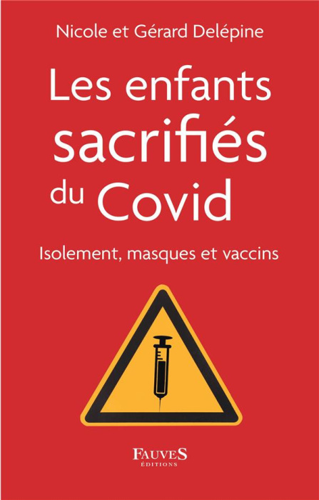 Emprunter Les enfants sacrifiés du Covid. Isolement, masques et vaccins livre